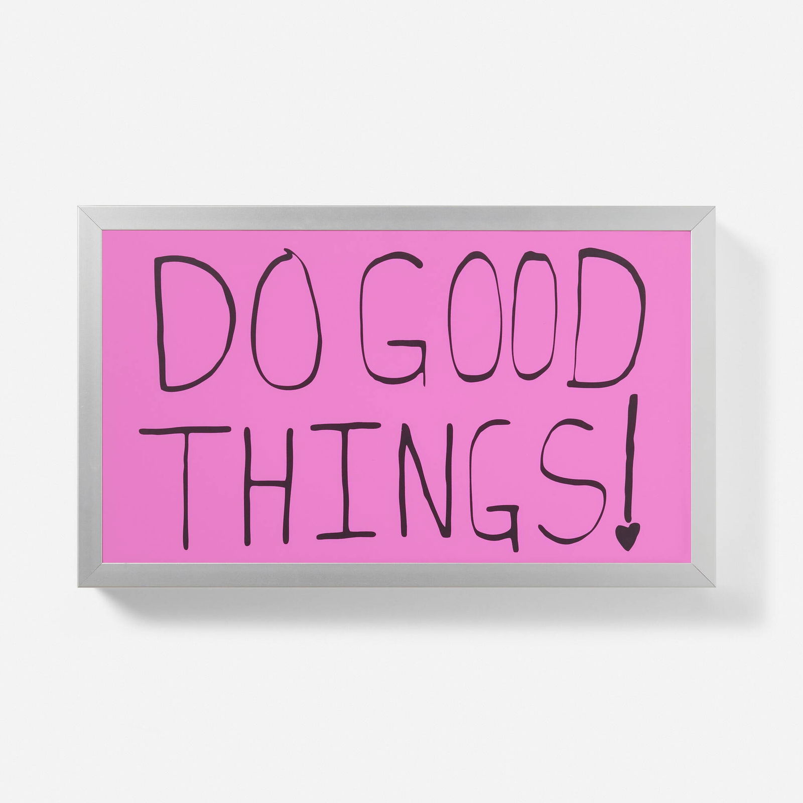 Sam Durant, Do Good Things!: Sam Durant Do Good Things! 2021screenprint on translucent film, light box 11.75 h x 19.75 w x 3.125 d in (30 x 50 x 8 cm) Signed and numbered to studio label to verso 'Sam Durant'. This work i