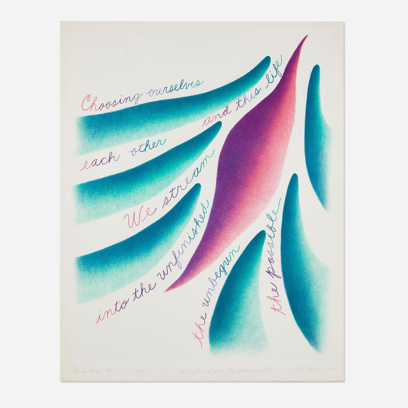 Judy Chicago, From Now On: Judy Chicago From Now On 1975lithograph in colors 29 h × 23 w in (74 × 58 cm) Signed, titled, dated, numbered and inscribed to lower edge ‘From Now On 90/100 Words from a
