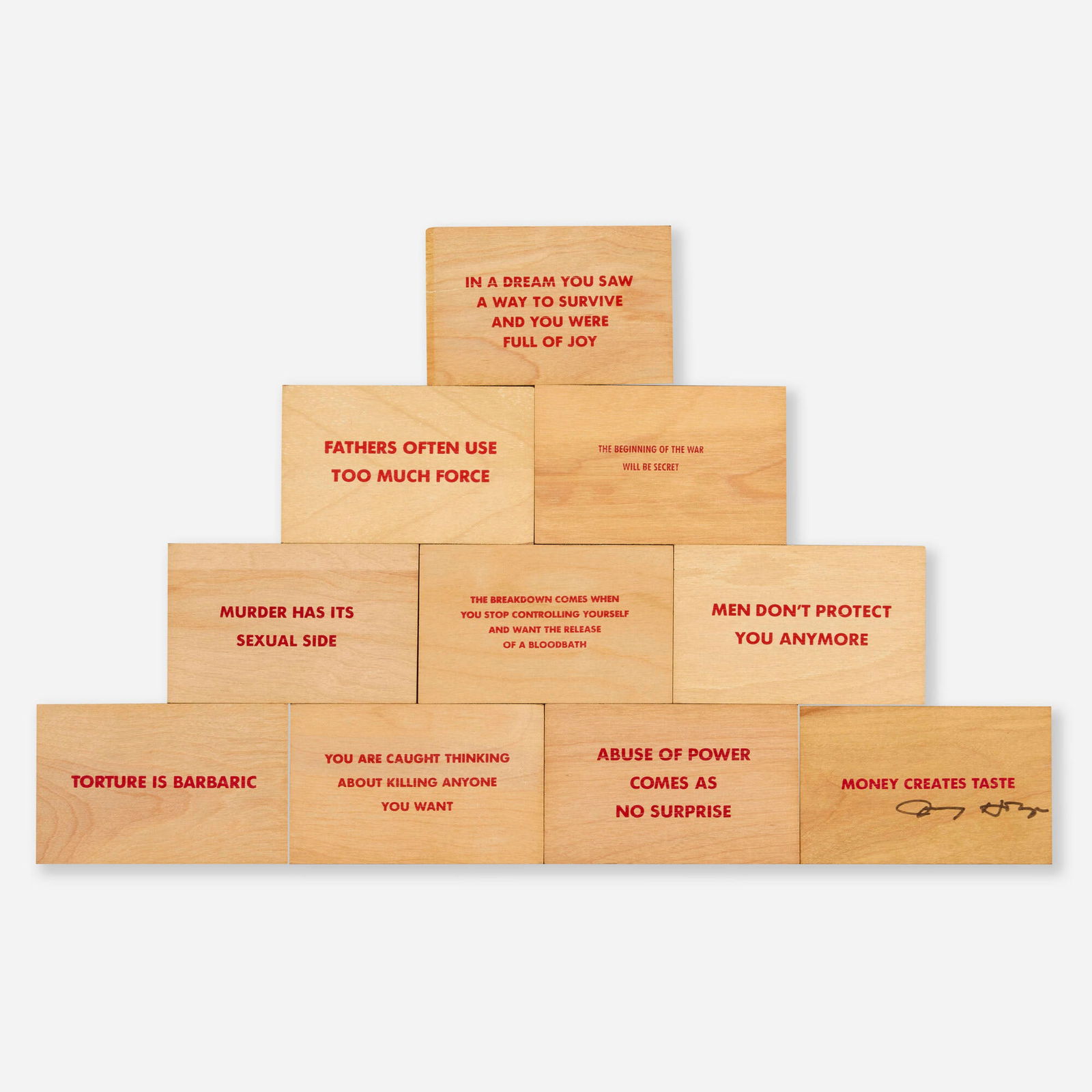 Jenny Holzer, Truism (Ten Works): Jenny Holzer Truism (Ten Works) 1994 / printed laterscreenprint on wood 4 h x 6 w in (10 x 15 cm) Signed to lower right of one work 'Jenny Holzer'. These works are from the open edition printe