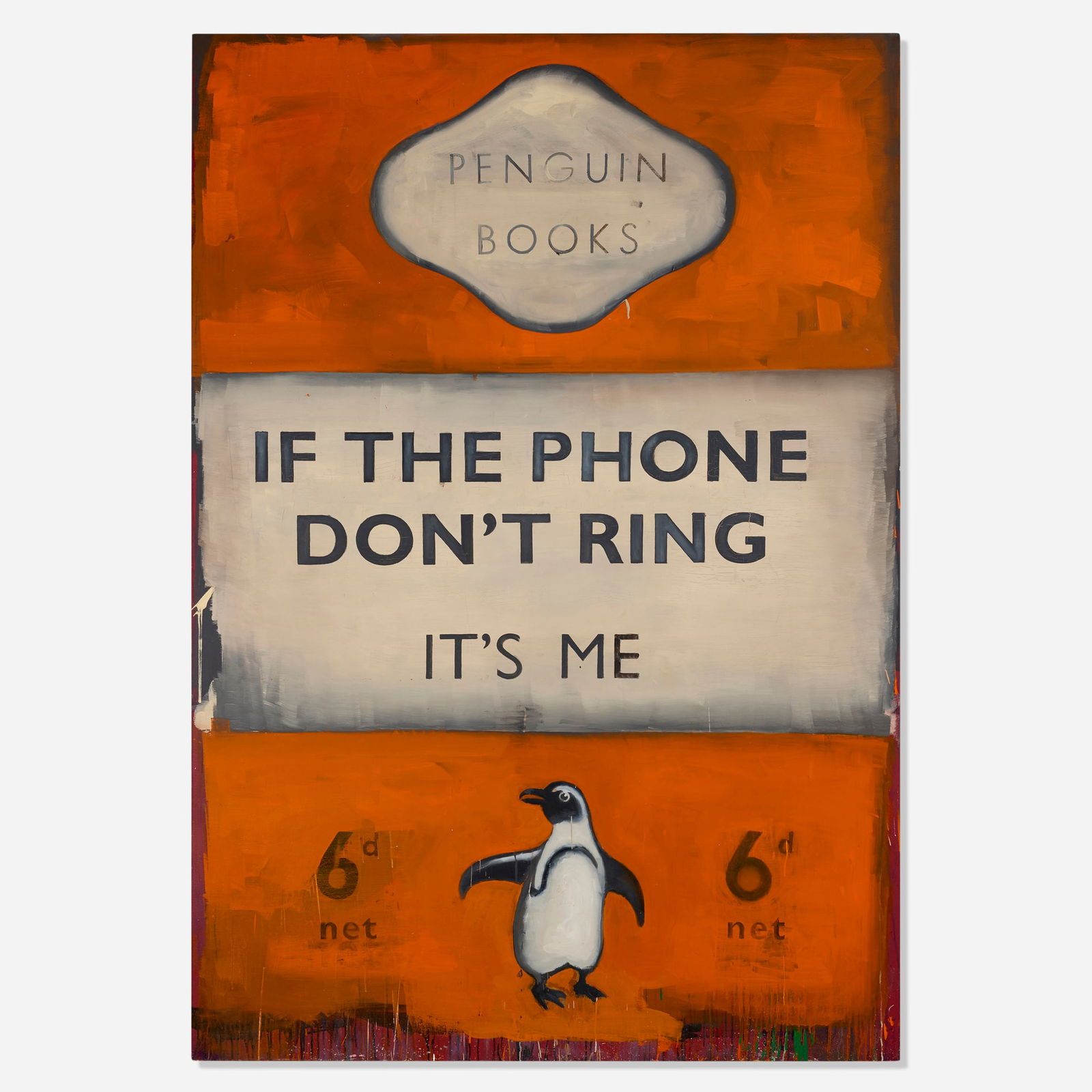 Harland Miller, If the Phone Don't Ring, It's Me: Harland Miller If the Phone Don't Ring, It's Me 2008 oil on canvas 88 h x 61.25 w in (224 x 156 cm) Provenance: White Cube, London | Sotheby's, Private Sale | Private Collection This work will