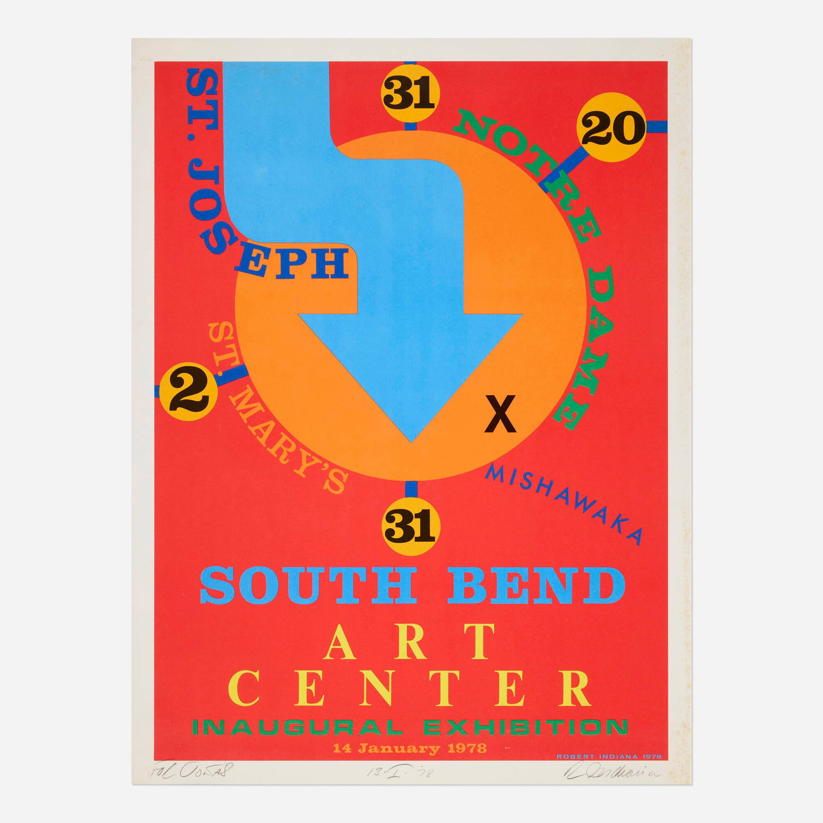 Robert Indiana, South Bend Art Center Inaugural Exhibition poster: Robert Indiana South Bend Art Center Inaugural Exhibition poster 1978 offset lithograph in colors image: 29.875 h x 21.875 w in (76 x 56 cm) sheet: 31.875 h x 23.875 w in (81 x 61 cm) Signed, dated,