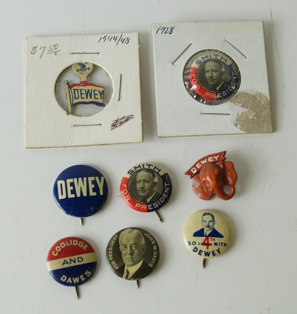 LOT (8) ASSORTED PRESIDENTIAL CAMPAIGN PINS INCLUDING: LOT (8) ASSORTED PRESIDENTIAL CAMPAIGN PINS INCLUDING (1) CALVIN COOLIDGE/DAWES, 1924; (2) AL SMITH, 1928; (4) THOMAS E. DEWEY, 1944/48; JOHN DAVIS, 1924