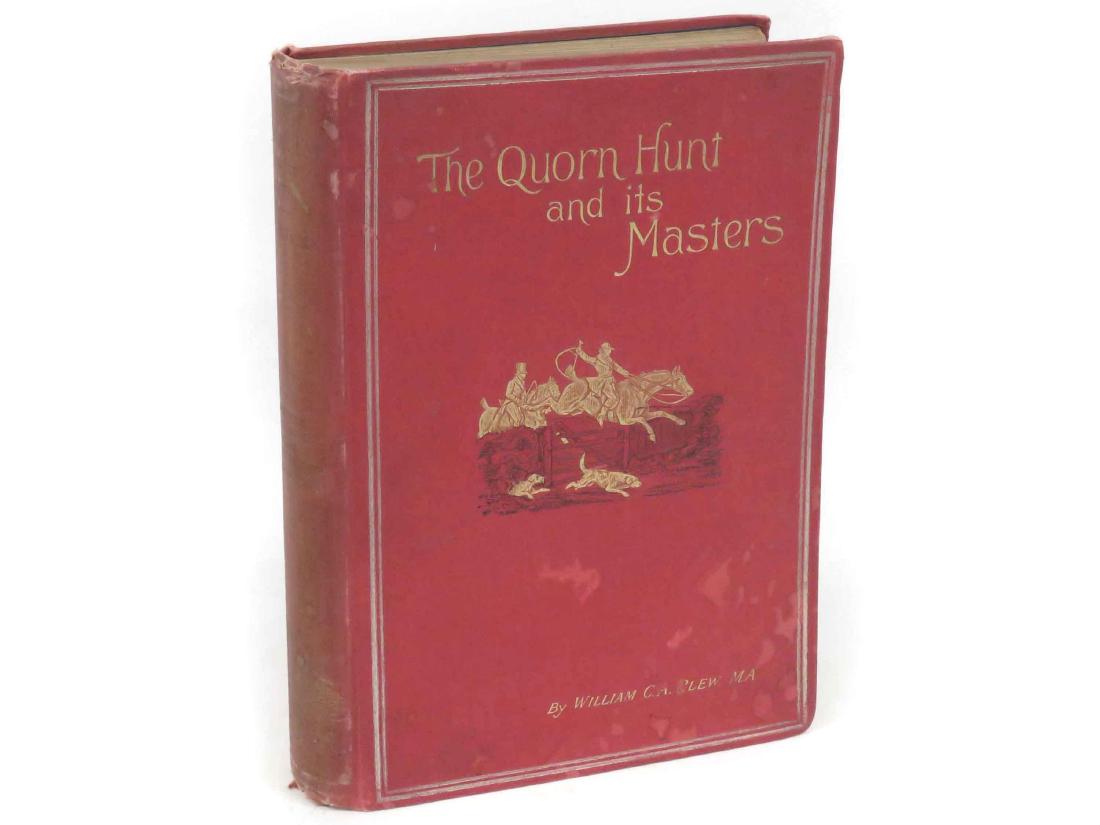 VOLUME-THE QUORN HUNT AND ITS MASTERS, WILLIAM BLEW,: VOLUME-THE QUORN HUNT AND ITS MASTERS, WILLIAM BLEW, JOHN NIMAO, LONDON, 1ST ED, 1899 (ILLUSTRATIONS BY HENRY ALKEN)