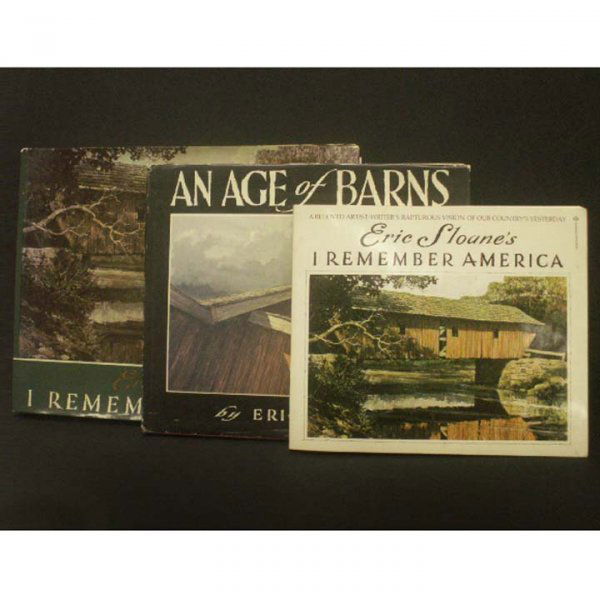 LOT (3) VOLUMES-ERIC SLOANE: LOT (3) VOLUMES-ERIC SLOANE INCLUDING (2) I REMEMBER AMERICA; AN AGE OF BARNS