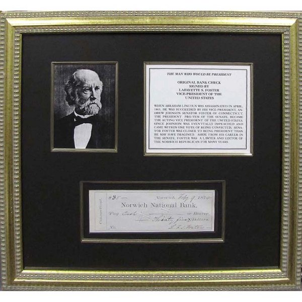 LAFAYETTE S. FOSTER SIGNATURE GROUPING: LAFAYETTE S. FOSTER SIGNATURE GROUPING INCLUDING SIGNED NORWICH BANK CHECK, FEB. 9, 1874 (FOSTER WAS MADE VICE PRESIDENT UPON LINCOLN'S ASSASSINATION). FRAMED AND GLAZED-18 X 19"