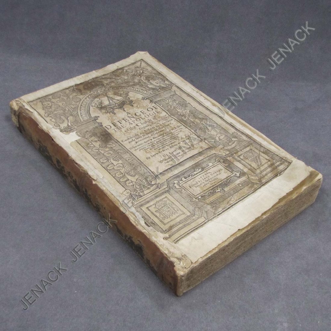 DEFENSE OF THE APOLOGY OF THE CHURCH OF ENGLAND: VOLUME-DEFENSE OF THE APOLOGY OF THE CHURCH OF ENGLAND, JOHN JEWEL BISHOP OF SALISBURY, PRINTED BY JOHN NORTON, 1567/1611 (REPAIRS AND LACKING BOARDS)