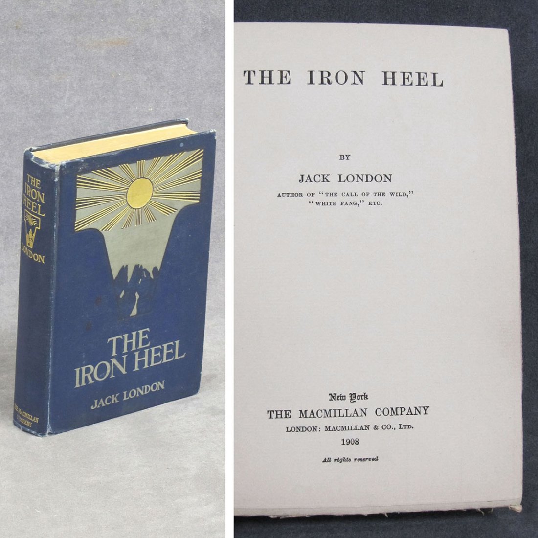 JACK LONDON (AMERICAN 1876-1916), VOLUME : JACK LONDON (AMERICAN 1876-1916), VOLUME-THE IRON HEEL, MACMILLAN, 1ST ED., 1908