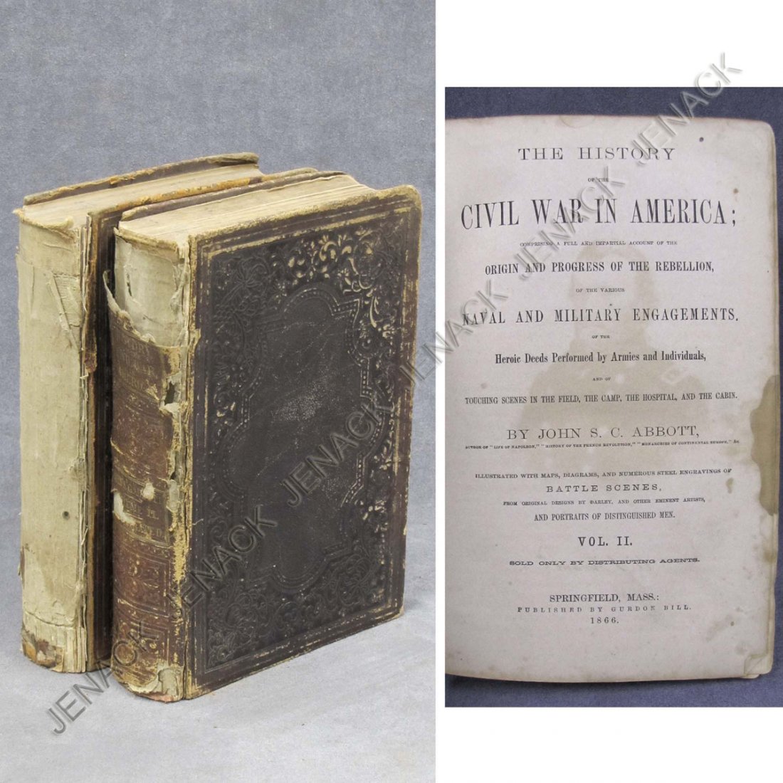 SET (2) VOLUMES-HISTORY OF THE CIVIL: SET (2) VOLUMES-HISTORY OF THE CIVIL WAR IN AMERICA, ABBOTT 1864/66 (VOLUME 1 LOOSE BOARDS, BOTH POOR CONDITION BUT COMPLETE)