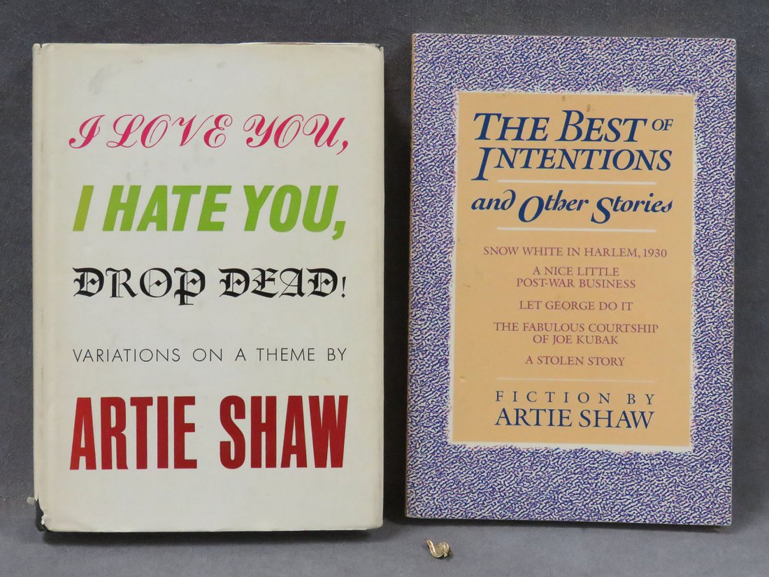 LOT (3) ARTIE SHAW: LOT (3) ARTIE SHAW INCLUDING GILT METAL BAND MEMBER'S LAPEL PIN, AUTOGRAPHED VOLUME "THE BEST OF INTENTIONS", 1989 AND VOLUME "I LOVE YOU, I HATE YOU, DROP DEAD!", 1965 (DJ)