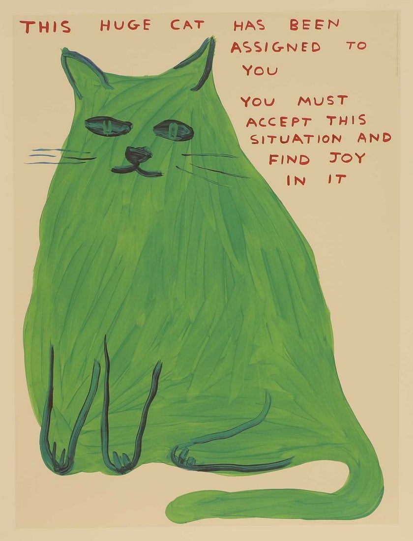 David Shrigley (British, b.1968) 'This Huge Cat Has Been Assigned To You/You Must Accept This (1 of 1)