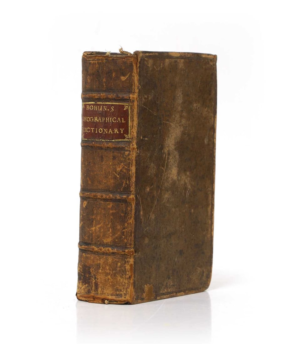 Edmund Bohun: A Geographical Dictionary: Edmund Bohun: A Geographical Dictionary Representing the Present and Antient Names Of all the Countries, Provinces, Remarkable Cities, Universities, Ports, Towns.. Charles Brome, 1688, 1st. Edn. PP: A