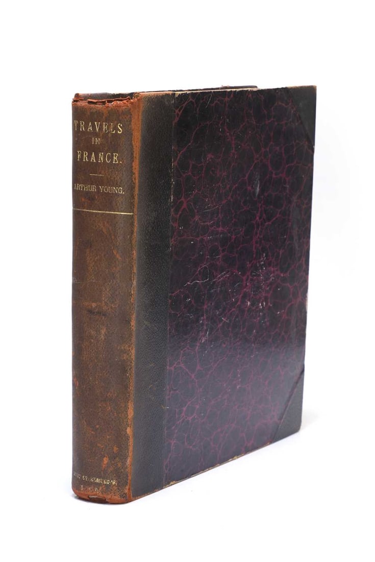 Yong, A: Travels, during the years 1787, 1788, and 1789;: Yong, A: Travels, during the years 1787, 1788, and 1789; Undertaken More Particularly With A View Of Ascertaining The Cultivation, Wealth, Resources, And National Prosperity Of The Kingdom Of France.
