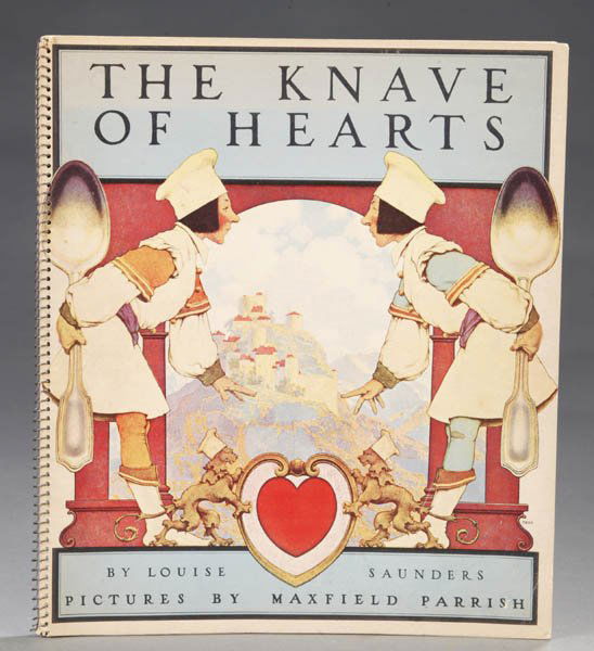 [PARRISH, Maxfield]. & Louise Saunders.: [PARRISH, Maxfield]. Louise Saunders. The Knave Of Hearts. Pictures by Maxfield Parrish. Racine: Artists and Writers Guild, (1925). Folio. Spiral bound pictorial wraps slightly worn and soiled. Conten