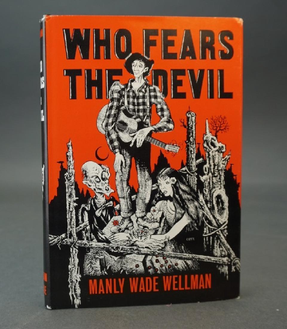 Wellman. WHO FEARS THE DEVIL? 1963, in dj.: Wellman, Manly Wade. WHO FEARS THE DEVIL? Arkham House, 1963. 1st edition. One of 2000. Near fine in near fine dj. Currey p515.