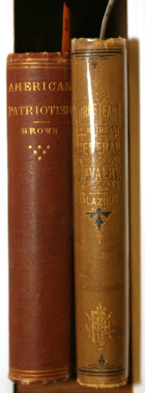 2 Civil War books: Brown, 1869 + Glazier, 1871.: [CIVIL WAR]. 2 Titles. 8vo. Original cloth. ++ Leonard Brown. American Patriotism: Or, Memoirs of ''Common Men.'' Des Moines: Redhead and Wellslager, 1869. Brown cloth moderately worn and soiled, cont