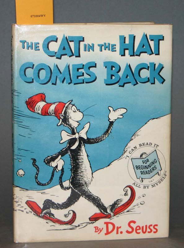The Cat in the Hat Comes Back. 1st in dj.: Dr. Seuss. The Cat In The Hat Comes Back. (NY): Beginner Books/Random House, (1958). 4to. 61pp. Glazed illustrated boards. 1st edition, 1st printing, in 1st state dj. Book and dj have correct Beginnin