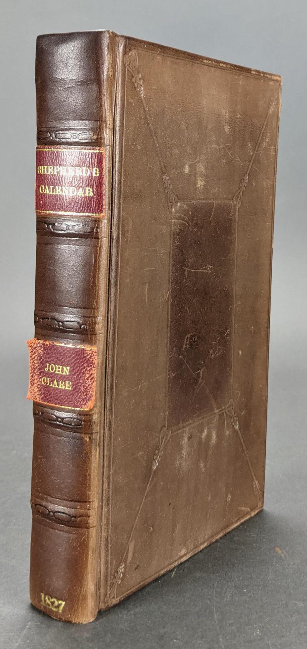 Clare. The Shepherd's Calendar. 1827.: [Poetry] Clare, John. The Shepherd's Calendar; with Village Stories, and Other Poems. John Taylor, London, 1827. First edition. viii, 238, [2] pp. 8vo. Modern brown Cambridge style calf, red leather s