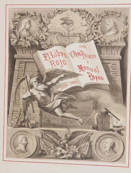 EL LIBRO ROJO 1520-1867. Mexico City: 1870.: [Mexico]. Vicente Riva Palacio & Manuel Payno. El Libro Rojo 1520-1867. Mexico: Diaz de Leon y White, 1870. 1st edition. Folio. [2],153pp, plus lithograph title page and 38 lithographed plates – one