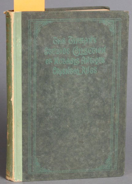 The Tiffany Studios... Oriental Rugs. #329/500.: [Rugs]. The Tiffany Studios Collection Of Notable Antique Oriental Rugs. NY: (Tiffany Studios, 1906). #329 of 500, presented to Virginia Banks Demarest.