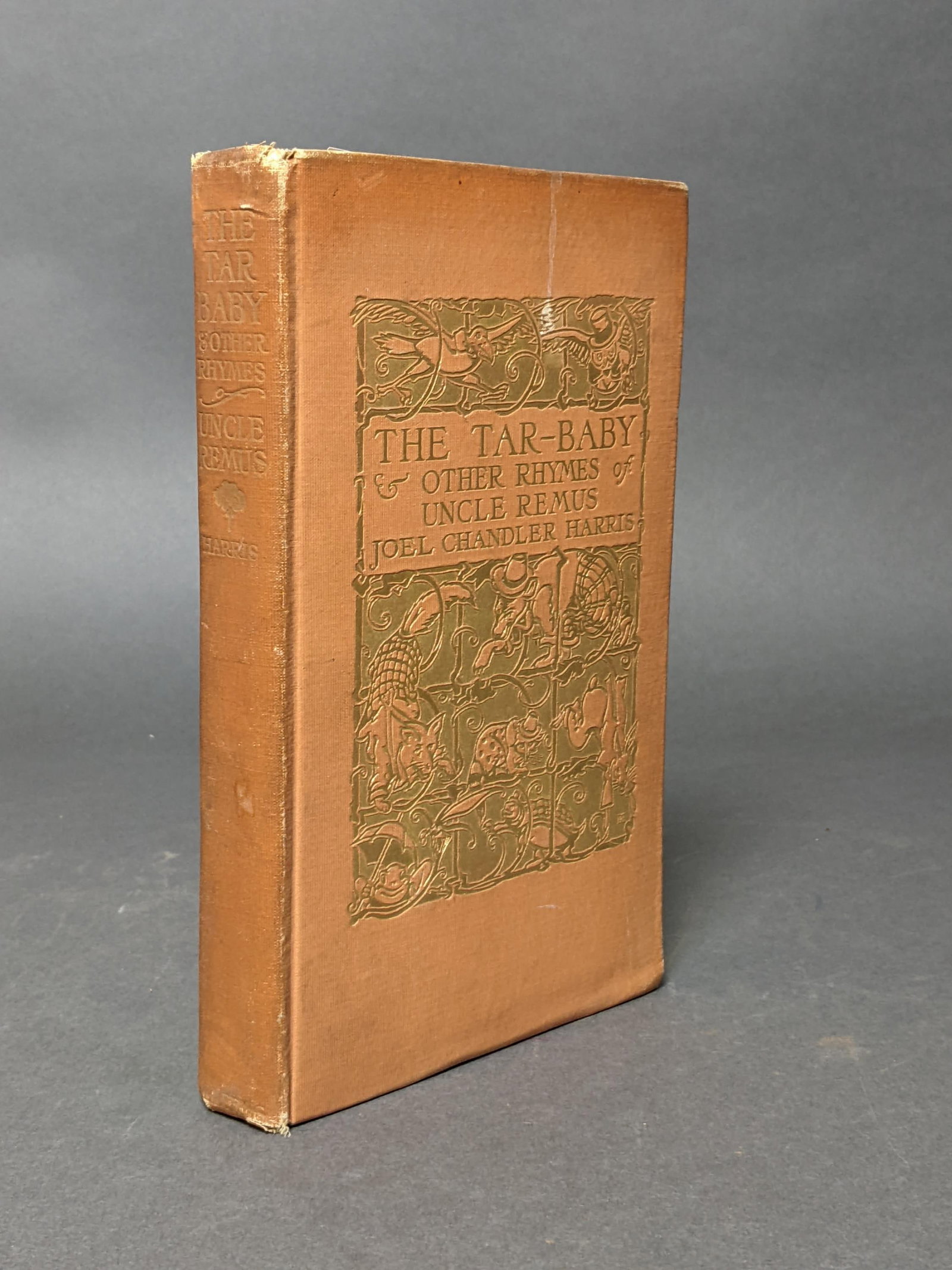 The Tar-Baby and Other Rhymes of Uncle Remus: [Literature] Harris, Joel Chandler. The Tar-Baby and Other Rhymes of Uncle Remus. New York: D. Appleton and Company, 1904. First edition. 8vo. Illustrated by A. B. Frost and E. W. Kemble. Original tan
