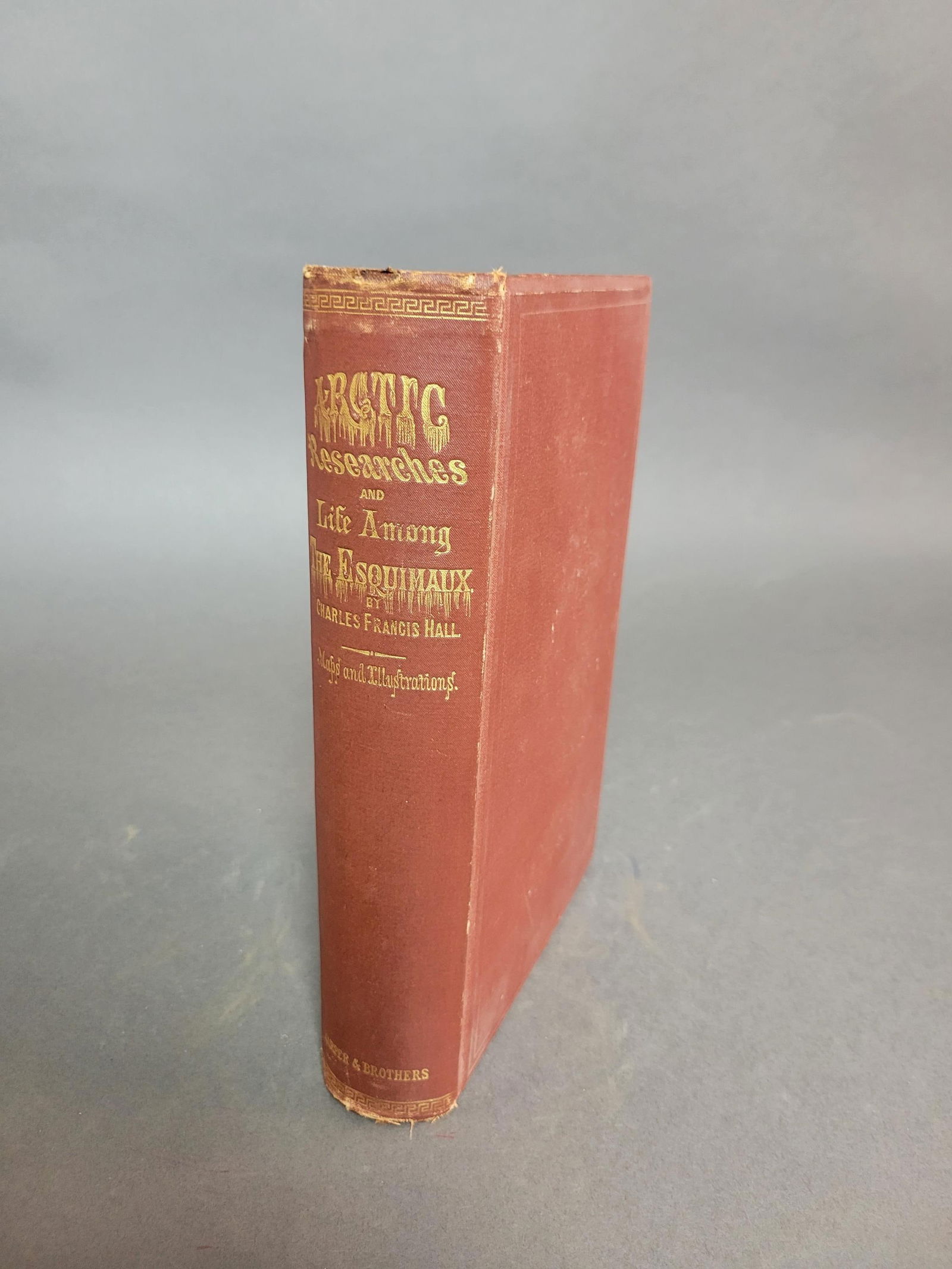 Arctic Researches and Life Among the Esquimaux: [Exploration] Hall, Charles Francis. Arctic Researches and Life Among the Esquimaux; Being the Narrative of an Expedition in Search of Sir John Franklin in the Years 1860, 1861, and 1862. Harper and B