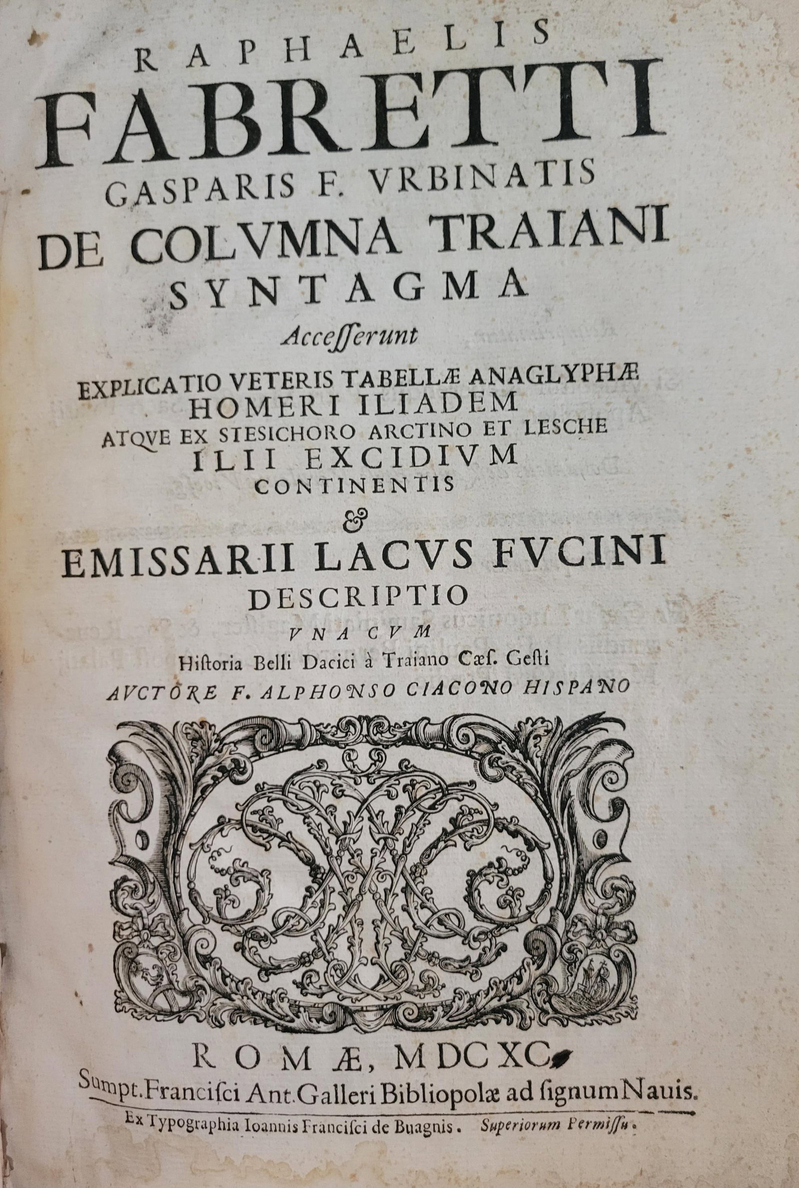 De Columna Traiani Syntagma Accesserunt: [Illustrated Books] Fabretti, Raphaelis. De columna Traiani syntagma: Accesserunt explicatio veteris tabellae anaglyphae Homer Iliadem atque ex Stesichoro, Arctino et Lesche Ilii excidium continentis 