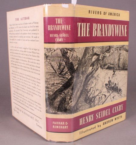 Canby. THE BRANDYWINE. (1941). 383/650 signed.: [Rivers of America/Signed]. Henry Seidel Canby. THE BRANDYWINE. Illustrated by Andrew Wyeth. NY/Toronto: Farrar & Rinehart, (1941). #383 of 650 signed by Canby and by Andrew Wyeth on limitation leaf.