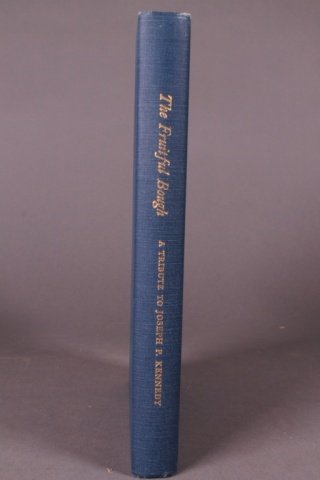 THE FRUITFUL BOUGH, signed & inscr by Ted Kennedy.: [Kennedy, Edward]. THE FRUITFUL BOUGH: A Tribute to Joseph P. Kennedy. Collected by M. Kennedy. (1965). Ffep signed and inscribed "To Margerie... my good wishes/ Ted Kennedy/ April 1966." Placed in is