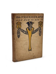 The Phonograph and How to Use It