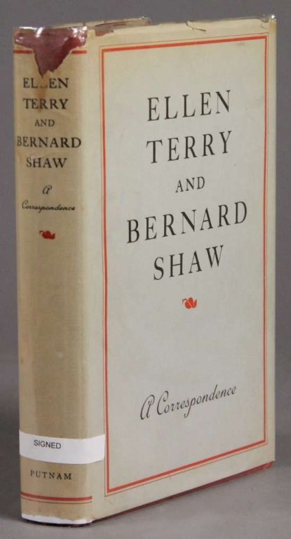 Signed by Shaw: ELLEN TERRY AND BERNARD SHAW.: [Shaw, George Bernard]. ELLEN TERRY AND BERNARD SHAW: A Correspondence. Edited by Christopher St. John. NY: G. P. Putnam’s Sons, 1931. 8vo. Cloth; near fine in very good dj with creasing, chips, and