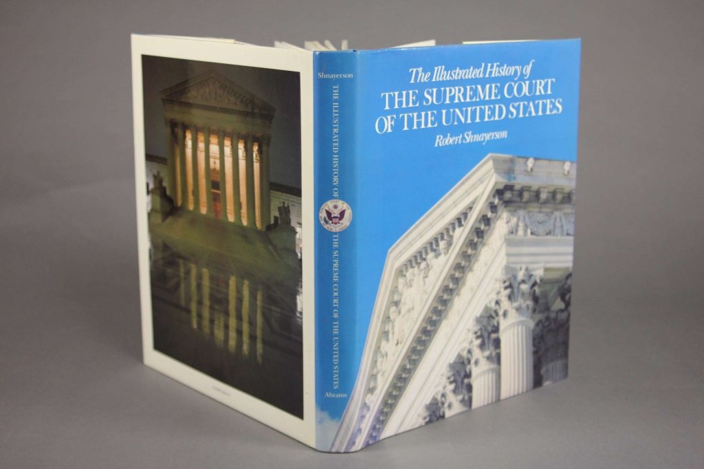 THE ILLUSTRATED HISTORY... Signed by 10 Justices.: [Supreme Court]. Robert Shnayerson. THE ILLUSTRATED HISTORY OF THE SUPREME COURT OF THE UNITED STATES. NY: Harry N. Abrams, in association with The Supreme Court Historical Society, (1986). Folio. 303