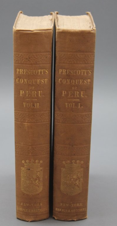 Prescott. HISTORY OF THE CONQUEST OF PERU. 2 Vols.: [Latin America/Conquistadores]. William H. Prescott. HISTORY OF THE CONQUEST OF PERU, With a Preliminary View of the Civilization of the Incas. 2 Vols. NY: Harper and Brothers, 1847. 8vo. Vol I: xl, 5