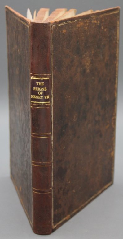 The Historie of the Reigne of King Henry... 1641.: [British Monarch]. [Francis Bacon.] THE HISTORIE OF THE REIGNE OF KING HENRY THE SEVENTH. Written by the Right Hon: Francis Lord Verulam, Viscount S. Alban. Whereunto is now added a very usefull and n