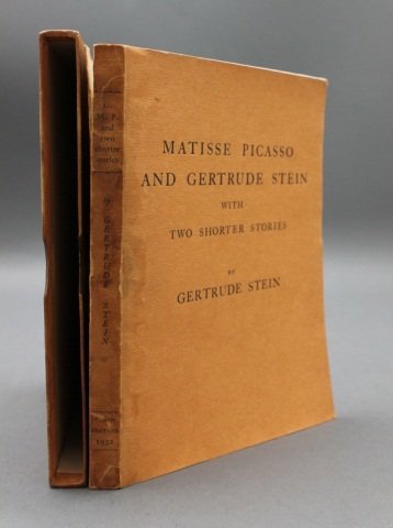MATISSE PICASSO AND GERTRUDE STEIN sgd by Stein.: [Stein, Gertrude]. MATISSE PICASSO AND GERTRUDE STEIN With Two Shorter Stories by Gertrude Stein. Paris: Plain Edition. 12mo. Original printed orange wraps, moderately stained and darkened spine, shor