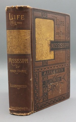 LIFE ON THE MISSISSIPPI. 1st US ed., 1st state.: [Twain, Mark]. LIFE ON THE MISSISSIPPI. Bos: James R. Osgood and Company, 1883. 8vo. Orig brown cloth decorated in black and gilt, gray-brown endpapers. Spine ends, corners, and outer edge of front co