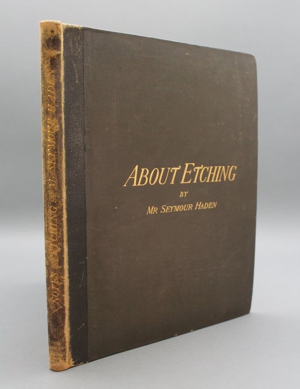 Seymour Haden. ABOUT ETCHING. 1879. 16 plates.: [Haden, Seymour/ Other Etchers]. ABOUT ETCHING. Part I. Notes by Mr. Seymour Haden on A Collection of Etchings and Engravings By the Great Masters Lent by him to the Fine Art Society to Illustrate the