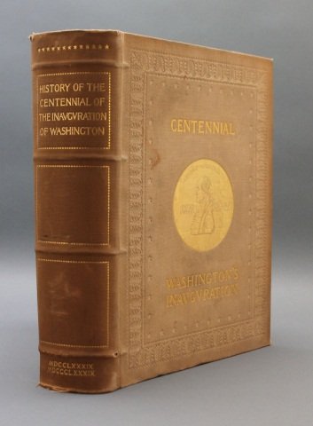 Bowen. HISTORY OF THE CENTENNIAL CELEBRATION...: [Washington Inauguration Centennial]. Clarence Winthrop Bowen (ed.). THE HISTORY OF THE CENTENNIAL CELEBRATION OF THE INAUGURATION OF GEORGE WASHINGTON AS FIRST PRESIDENT OF THE UNITED STATES. NY: D. 