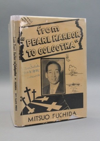 FROM “PEARL HARBOR..." Signed by Mitsuo Fuchida.: [Military/Pacific WWII]. FROM “PEARL HARBOR TO GOLGOTHA” by Mitsuo Fuchida, Chief Sky Pilot of Japan. (San Jose, CA): Sky Pilots Press, (1953). The author led the first wave of the Pearl Harbor at
