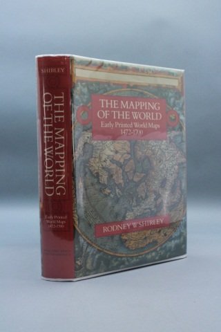 Shirley. THE MAPPING OF THE WORLD. (1978).: [Reference]. Rodney W. Shirley. THE MAPPING OF THE WORLD: Early Printed World Maps 1472-1700. (Lon): Holland Press, (1978). Folio. Cloth. Near fine in very good dj. Illustrated. Later printing, with c