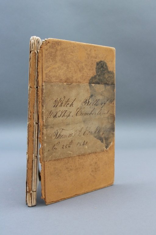 WATCH BILL OF THE U. S. SHIP CUMBERLAND Nov 25th..: [Military/Manuscript]. WATCH BILL OF THE U. S. SHIP CUMBERLAND Nov 25th: 1861. Author credited on title and on last leaf: Francis Garland. Front cover’s author: Thomas A. Coakley. Verso of title: ��