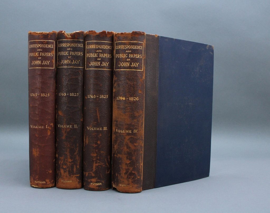 The Correspondence and Public Papers of John Jay.: [John Jay]. THE CORRESPONDENCE AND PUBLIC PAPERS OF JOHN JAY. 4 Vols. Edited by Henry P. Johnston. NY: G. P. Putnam’s Sons, (June 1890). Vol I: xxiii, [1], 461pp. Vol II: xii, [2], 452pp. Vol III: x