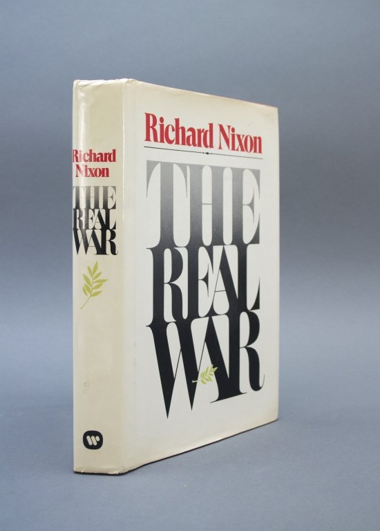 Signed & inscribed: Richard Nixon. THE REAL WAR.: [President] Richard Nixon. THE REAL WAR. Warner Books, (1980). Signed and inscribed by Richard Nixon on a bookplate on the half title. 8vo. Cloth; very good, minor dampstaining to book and upper margi