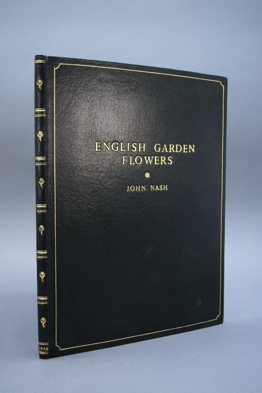 Nash. ENGLISH GARDEN FLOWERS. 1948. 1st edition.: [Botany/Floral Illustrations] John Nash. ENGLISH GARDEN FLOWERS. Lon: Duckworth, 1948. 4to. 1st edition. 30, [1] pp, including 12 full-page color illustrations. Full green leather with gilt front cove