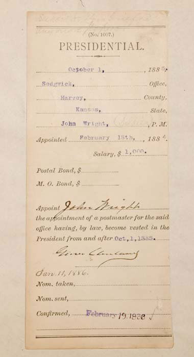 [President]. Cleveland, Grover. 2 Signed Postal Ap: [President]. Cleveland, Grover. 2 Signed Postal Appointments [clipped]. Each 9 x 3 3/4 inches. Appointing John Wright - February 1884; Frank F. Stevens - January 1886. Both of Kansas. Each pasted to 8