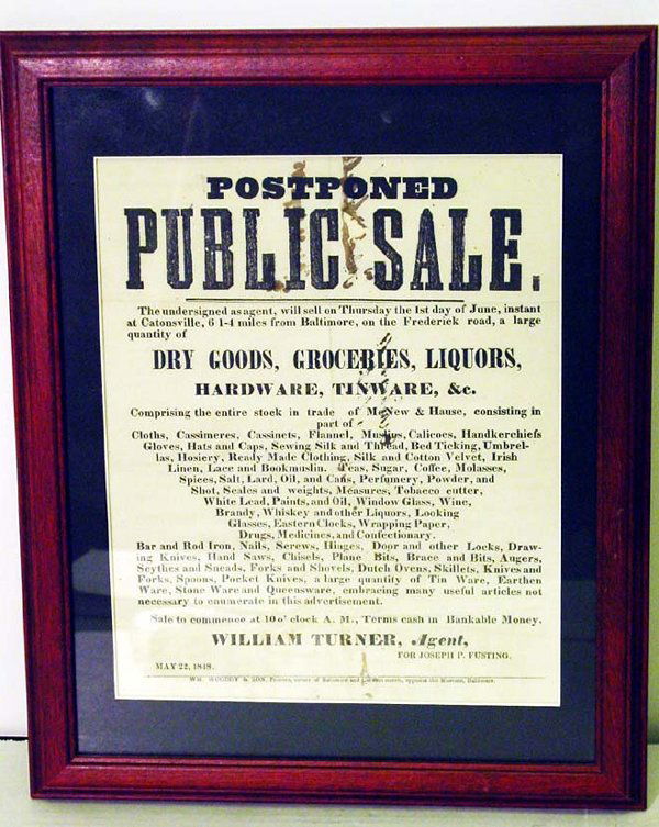 Baltimore, Maryland 1848 Broadside: Baltimore, Maryland 1848 Public Notice Broadside. "Postponed Public Sale - Dry Goods, Groceries, Liquors, Hardware " dated May 22, 1848, 11" x 9", matted and framed, signed on verso, bleeding through