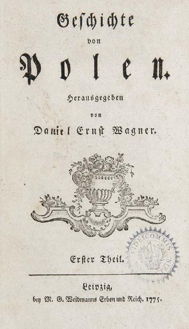 Geschichte von Polen. 3 Bände. Leipzig, Weidmann und: Polen Wagner, Daniel Ernst Geschichte von Polen. 3 Bände. Leipzig, Weidmann und Reich, 1775-1777. 8°. Pp. d. Zt. mit Rotschnitt, goldgepr. rotem RSchild, etwas Rückenverg. u. goldgepr. Monogramm "G