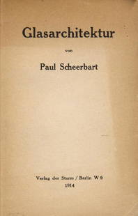 Scheerbart,: Scheerbart, Paul Glasarchitektur. Berlin, Verlag der Sturm, 1914. 125 S. OBrosch. (gebräunt mit Randläsuren, unterer Rücken mit kleiner Fehlstelle). Erste Ausgabe, diese Bruno Taut gewidmet. - Druc