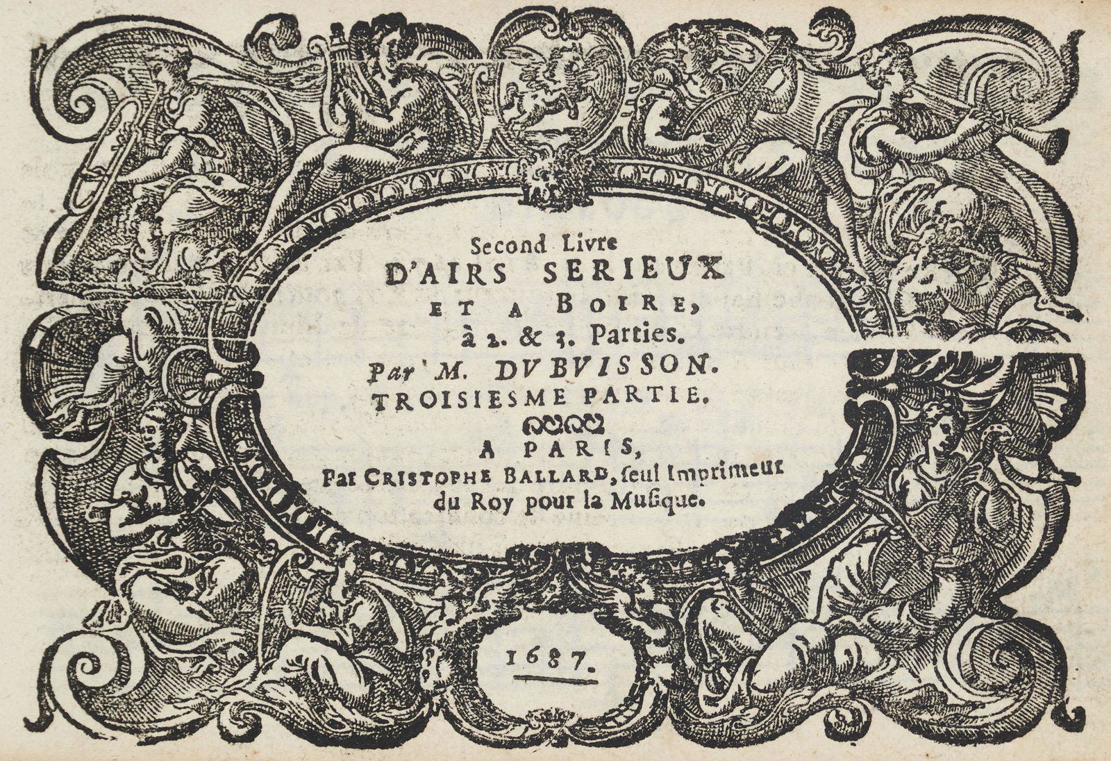 Du Buisson Livre(s) d'airs serieux et à boire, à 2 & e parties. 7 Tle. in 1 Bd. (Tl. 1-2:: MusikDu BuissonLivre(s) d'airs serieux et à boire, à 2 & e parties. 7 Tle. in 1 Bd. (Tl. 1-2: "Troisiesme partie", Tl. 3-7: "Basse"). Mit 6 (von 7?) gestoch. Titeln mit allegor. Bordüre