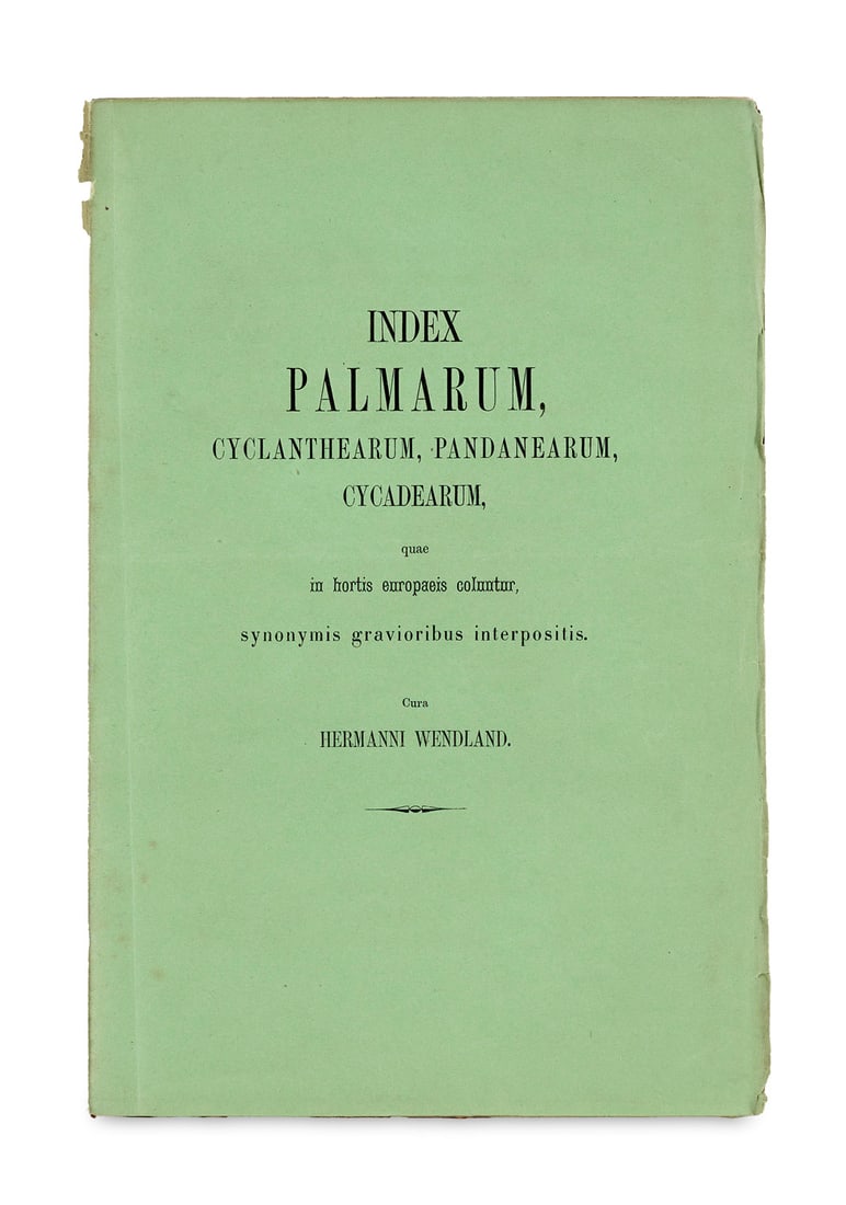 Wendland, Hermann Index palmarum, cyclanthearum, pandanearum, cycadearum ... Hannover, Hahn, 1854.: BotanikWendland, HermannIndex palmarum, cyclanthearum, pandanearum, cycadearum ... Hannover, Hahn, 1854. XIV, 1 Bl., 68 S. Gr.-8°. OBrosch. mit DTitel u. illustr. Vignette auf dem