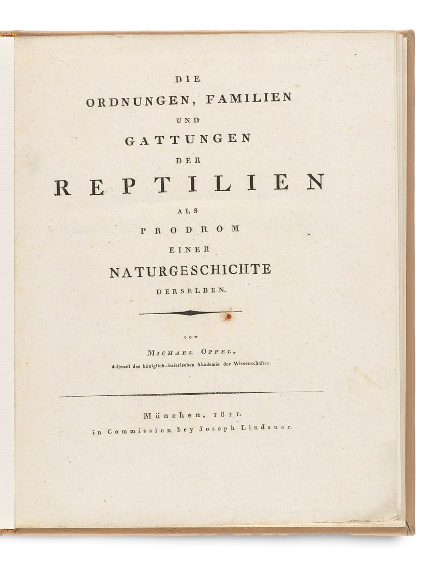 Oppel, Michael Die Ordnungen, Familien und Gattungen der Reptilien als Prodrom einer Naturgeschichte: Zoologie - HerpetologieOppel, MichaelDie Ordnungen, Familien und Gattungen der Reptilien als Prodrom einer Naturgeschichte derselben. München, Joseph Lindauer, 1811. X, 86 S., 1 Bl. Gr.-8°. 